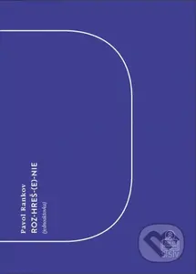 Roz-hreš(e)-nie - Pavol Rankov - kniha z kategorie Drama a divadelní hry