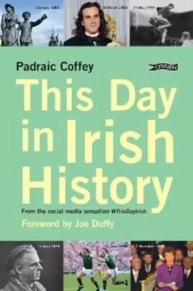 This Day in Irish History - Padraic Coffey