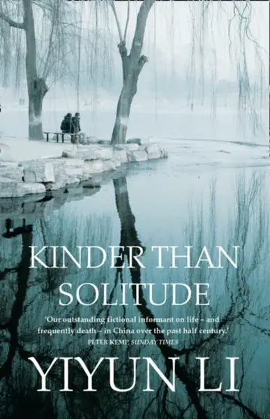 Kinder Than Solitude - Li Yiyun