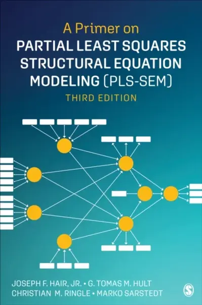 A Primer on Partial Least Squares Structural Equation Modeling (PLS-SEM) - Christian M.  Ringle, Marko  Sarstedt, Joe  Hair, G. Tomas M.  Hult