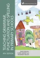 Teaching Grammar, Punctuation and Spelling in Primary Schools - David Waugh, Rosemary Waugh, Claire Warner