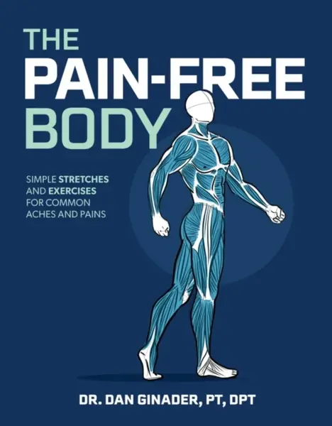 The Pain-Free Body - Daniel Ginader