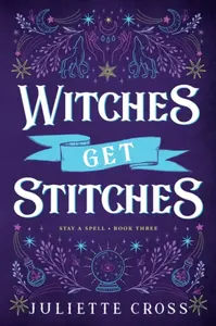 Witches Get Stitches - Juliette Cross