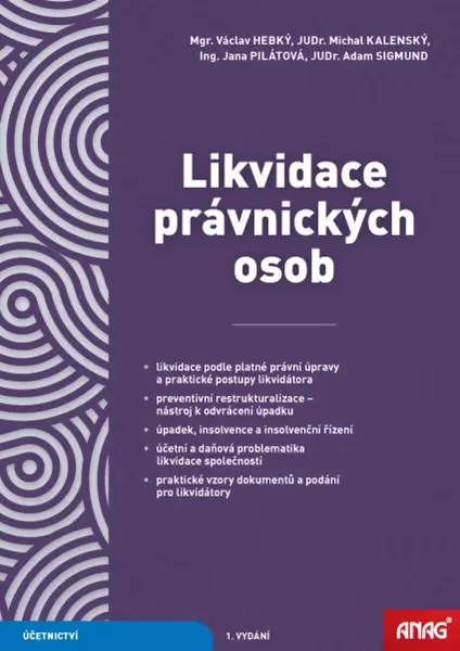 Likvidace právnických osob 2026 - Ing. Jana Pilátová, HEBKÝ Václav Mgr., KALENSKÝ Michal JUDr., SIGMUND Adam JUDr.