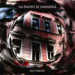 Jan Chromý – NA ŠPATNÝ SE ZAPOMÍNÁ