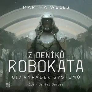 Z deníků Robokata 1 – Výpadek systémů - Martha Wells - audiokniha