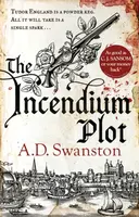 The Incendium Plot - Alexander Swanston