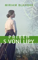 Příběh s vůní lípy (poškozená) - Miriam Blahová
