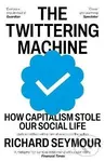 Twittering Machine - Richard Seymour - kniha z kategorie Humanitní a společenské vědy
