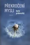Překročení mysli - Boris Pralovszký