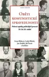 Oběti komunistické spravedlnosti - Jan Kuklík, Ivana Bláhová, Jiří Šouša, kolektiv autorů, Lukáš Blažek
