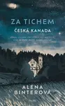 Za tichem - Česká Kanada - Alena Binterová