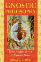Gnostic Philosophy - Tobias Churton