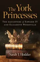 York Princesses, The - Sarah J. Hodder