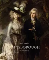 Gainsborough in London - Susan Sloman