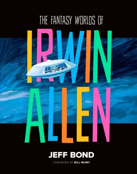 The Fantasy Worlds of Irwin Allen - Jeff Bond