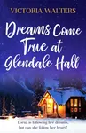 Dreams Come True at Glendale Hall - Victoria Walters