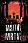 Mstiví mrtví - Darcy Coates - kniha z kategorie Horory