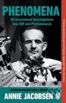 Phenomena (US Government Investigations into ESP and Psychokinesis)