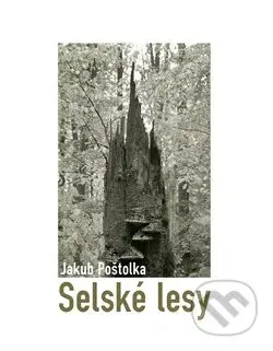 Selské lesy - Jakub Poštolka