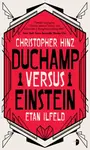 Duchamp Versus Einstein - Christopher Hinz, Etan Ilfeld