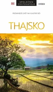 Thajsko - Společník cestovatele - Rachel Harrison, Daniel Stables, Ken Scott, Philip Cornwel-Smith, John Hoskin, Gavin Pattison, Jonathan Rigg, Peter 