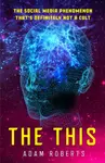 The This - Adam Roberts
