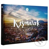 Čarovný Kežmarok a okolie - kniha z kategorie Obrazové publikace