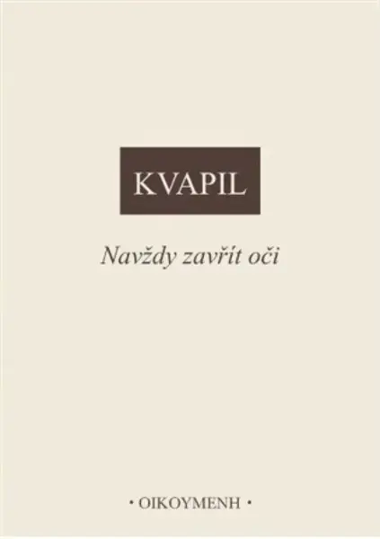 Navždy zavřít oči - Ondřej Kvapil
