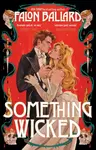 Something Wicked - Falon Ballard