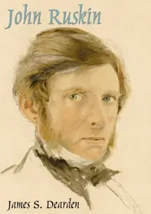John Ruskin - James S. Dearden