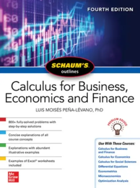 Schaum's Outline of Calculus for Business, Economics and Finance, Fourth Edition - Luis Moises Pena-Levano