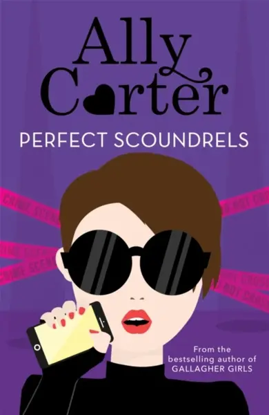 Heist Society: Perfect Scoundrels - Ally Carter