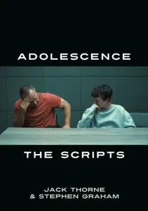Adolescence: The Scripts - Jack Thorne, Stephen Graham