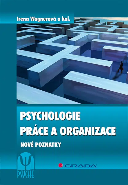 E-kniha: Psychologie práce a organizace od Wagnerová Irena