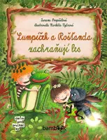 Kniha: Lumpíček a Rošťanda zachraňují les od Pospíšilová Zuzana