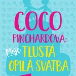 E-kniha: Coco Pinchardová: Moje tlustá opilá svatba od Bryndza Robert