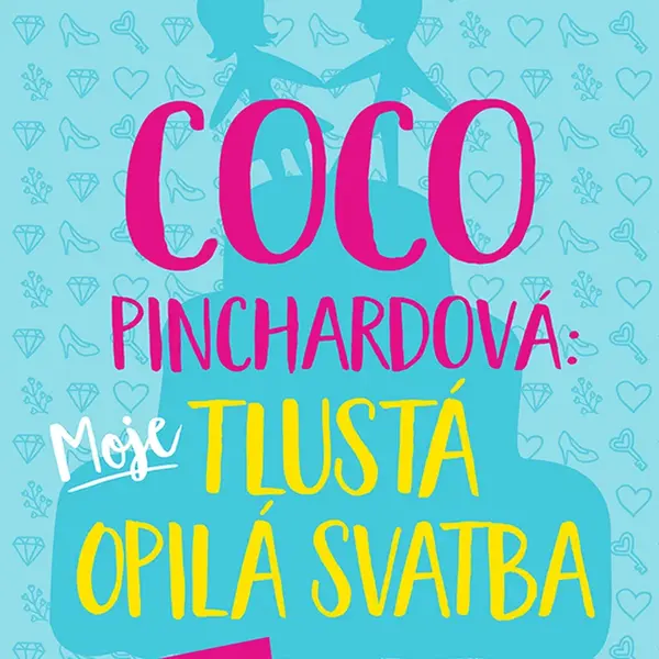 E-kniha: Coco Pinchardová: Moje tlustá opilá svatba od Bryndza Robert