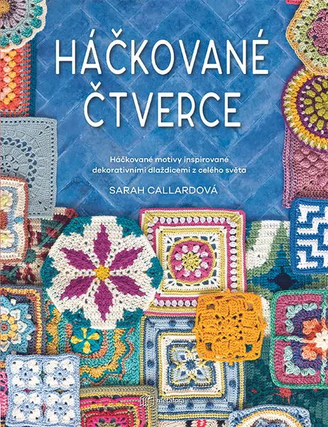 Kniha: Háčkované čtverce od Callard Sarah