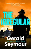 The Irregular - Gerald Seymour