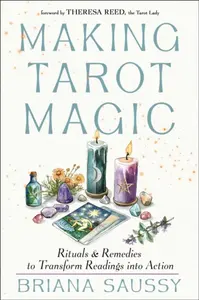 Making Tarot Magic - Briana Saussy