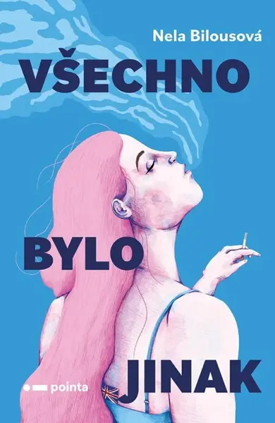 Všechno bylo jinak - Nela Bilousová