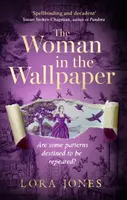 The Woman in the Wallpaper - Lora Jones