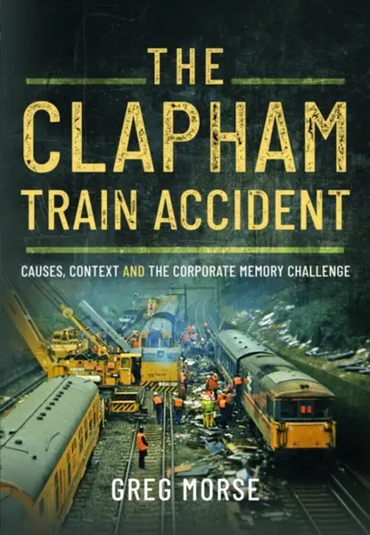 The Clapham Train Accident - Greg Morse