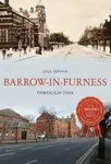 Barrow-in-Furness Through Time - Gill Jepson