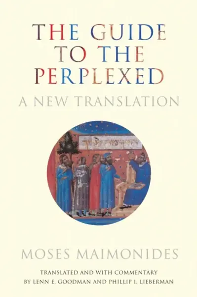 The Guide to the Perplexed - Moses Maimonides