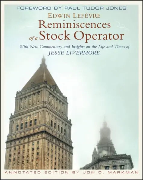 Reminiscences of a Stock Operator - Lefevre Edwin, Jon D. Markman