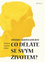 E-kniha: Co děláte se svým životem? od Krišnamúrti Džiddú