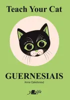 Teach Your Cat Guernesiais - Anne Cakebread