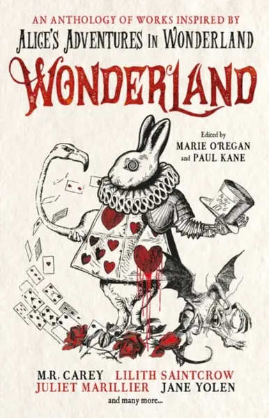 Wonderland: An Anthology - James Lovegrove, Paul Kane, Marie O'Regan, Angela Slatter, Alison Littlewood